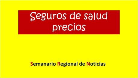 Seguros de salud precios
