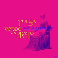 Tulsa estrena Ni ez naiz Penelope con Verde Prato