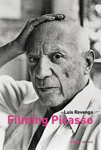 «Filming Picasso», de Luis Revenga