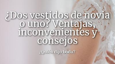 ¿Dos vestidos de novia o uno? Ventajas, inconvenientes y consejos