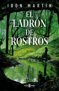 «El ladrón de rostros (Inspectora Ane Cestero 3)», de Ibon Martín