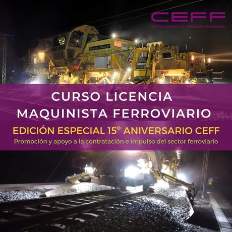 CEFF lanza un curso edición especial de Licencia de maquinista ferroviario por sus 15 años