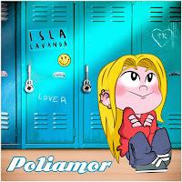 Isla Lavanda estrenan Poliamor