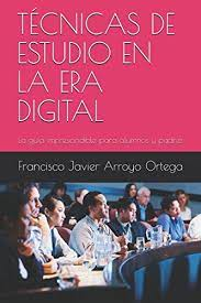 Guía de técnicas de estudio en la era digital Guía de técnicas de estudio en la era digital