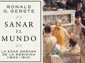 «Sanar mundo. edad dorada medicina (1840-1914)», Ronald Gerste