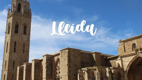 Qué ver en Lleida capital. 10 lugares imprescindibles de Lleida.
