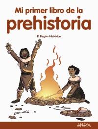 «Mi primer libro de la Prehistoria», de El Fisgón Histórico (seudónimo)