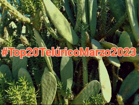 [Lista Telúrica] Top 20 Telúrico Marzo 2023