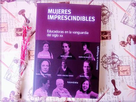 MUJERES IMPRESCINDIBLES: ¡Educadoras en la vanguardia del siglo XX!