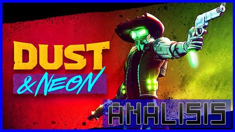 ANÁLISIS: Dust & Neon