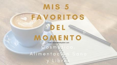 Mis 5 Favoritos del Momento Mis 5 Favoritos del Momento