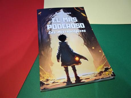 El más poderoso. Los microscópicos, una saga de fantasía de primer nivel