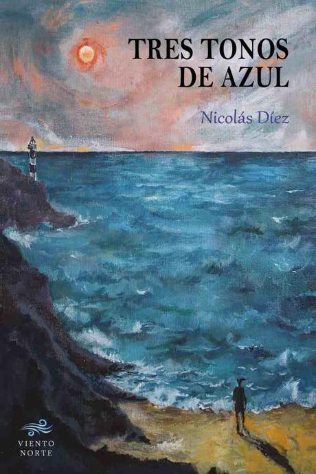 Reseña de «Tres tonos de azul» de Nicolás Díez: Cotidianidad y misterio en una original novela