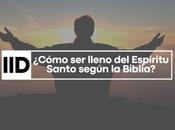 ¿Cómo lleno Espíritu Santo según Biblia?