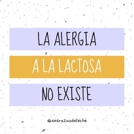 La ALERGIA a la LACTOSA no EXISTE La ALERGIA a la LACTOSA no EXISTE