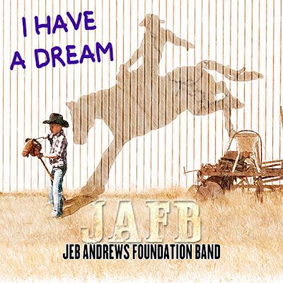 JEB ANDREWS FOUNDATION BAND: 'I HAVE A DREAM'