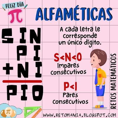 ALFAMÉTICAS - DÍA PI Desafíos matemáticos, Retos matemáticos, Problemas matemáticos, Problemas de lógica, Problemas de ingenio, Criptoaritmética, Criptograma, Criptosuma, Juego de letras, Suma de letras, Suma de palabras, Pi, Día pi, Día mundial de las matemáticas, Día Internacional de las matemáticas