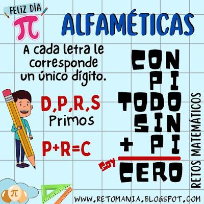 ALFAMÉTICAS - DÍA PI Desafíos matemáticos, Retos matemáticos, Problemas matemáticos, Problemas de lógica, Problemas de ingenio, Criptoaritmética, Criptograma, Criptosuma, Juego de letras, Suma de letras, Suma de palabras, Pi, Día pi, Día mundial de las matemáticas, Día Internacional de las matemáticas