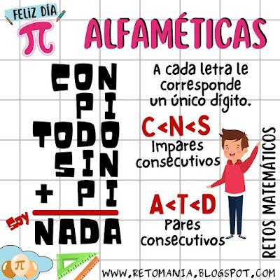 ALFAMÉTICAS - DÍA PI Desafíos matemáticos, Retos matemáticos, Problemas matemáticos, Problemas de lógica, Problemas de ingenio, Criptoaritmética, Criptograma, Criptosuma, Juego de letras, Suma de letras, Suma de palabras, Pi, Día pi, Día mundial de las matemáticas, Día Internacional de las matemáticas