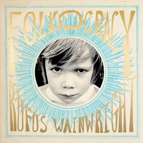 Rufus Wainwright anuncia el álbum de versiones ‘Folkocrazy’ Folkocrazy