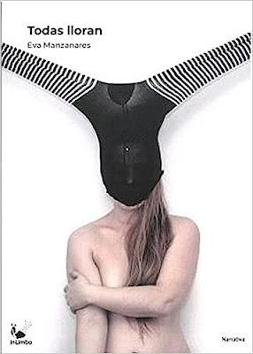 Todas lloran de Eva Manzanares (InLimbo, 13 de marzo 2023) Todas lloran de Eva Manzanares (InLimbo, 13 de marzo 2023)