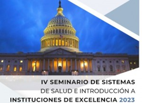Para ir agendando: IV SEMINARIO DE SISTEMAS DE SALUD E INTRODUCCIÓN A INSTITUCIONES DE EXCELENCIA