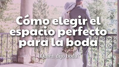 Cómo elegir el espacio perfecto para la boda