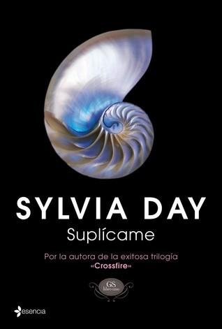 Suplícame - Sylvia Day