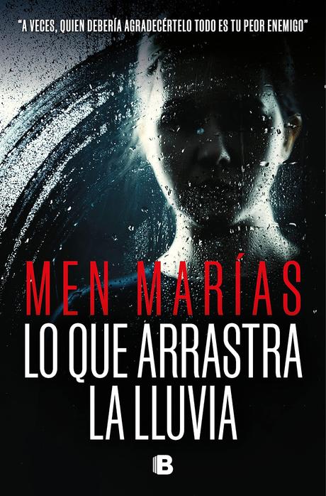 “LO QUE ARRASTRA LA LLUVIA” de Men Marías