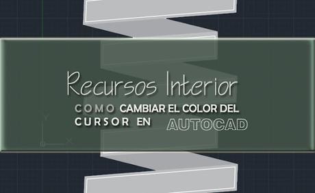 Como cambiar el color del cursor en Autocad Como cambiar el color del cursor en Autocad