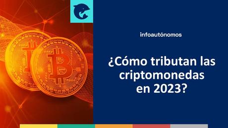 Hacienda retrasa a 2024 la obligación de declarar por criptomonedas: ¿Cómo tributan en 2023? Criptomonedas 2023