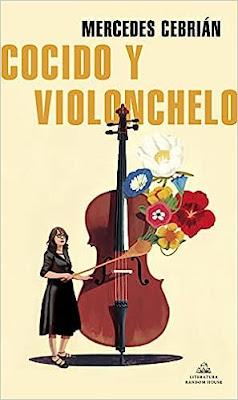 Reseña: Cocido y violonchelo, Mercedes Cebrián (Random House, 2022) Reseña: Cocido y violonchelo, Mercedes Cebrián (Random House, 2022)
