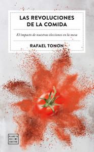 «Las revoluciones de la comida», de Rafael Tonon