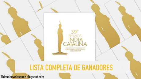 PREMIOS INDIA CATALINA 2023: LISTA COMPLETA DE GANADORES