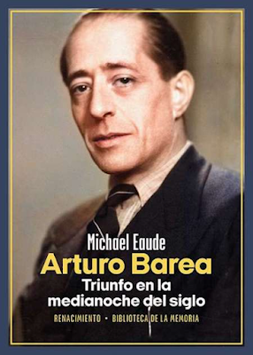 Arturo Barea.  Triunfo en la medianoche del siglo