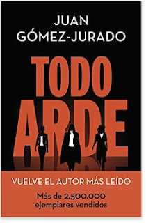 «Todo arde» de Juan Gómez-Jurado