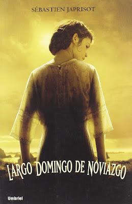 Largo domingo de noviazgo: la novela de Sébastien Japrisot y la película de Jean-Pierre Jeunet  (A pares XXXIV)