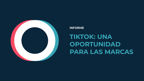 Claves para que una marca triunfe en TikTok Claves para que una marca triunfe en TikTok