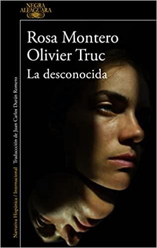 “LA DESCONOCIDA” de Rosa Montero y Olivier Truc