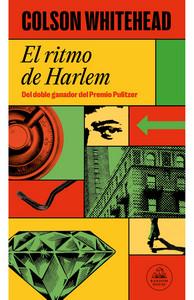 «El ritmo de Harlem», de Colson Whitehead