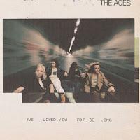 The Aces estrenan Solo y muy pronto lanzarán su disco I've Loved You For So Long