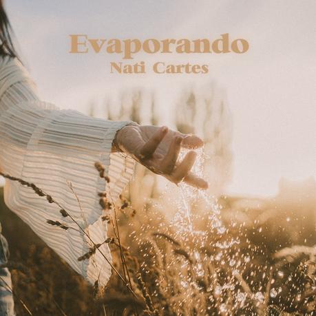 Nati Cartes estrena su tercer single: «Evaporando» c8a41951-51f9-179e-e905-dcc63d544e78