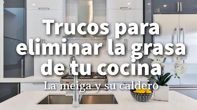 Trucos para eliminar la grasa de tu cocina Trucos para eliminar la grasa de tu cocina
