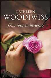 Una rosa en invierno de Kathleen Woodiwiss