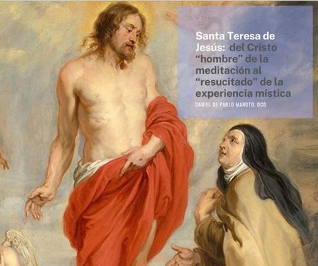 Santa Teresa de Jesús:  del Cristo “hombre” de la meditación al “resucitado” de la experiencia mística
