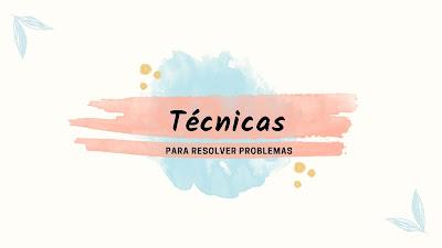 portada ¿Problemas? Aplica estas técnicas de RESOLUCIÓN DE PROBLEMAS