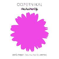 Copernikal estrenan Será mejor (We Are Not Dj's Remix)
