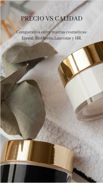 Comparativa calidad vs precio: Loreal, Biotherm, Lancome y Helena Rubinstein. Comparativa calidad vs precio: Loreal, Biotherm, Lancome y Helena Rubinstein.