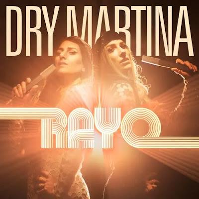 DRY MARTINA: 'RAYO' DRY MARTINA: 'RAYO'