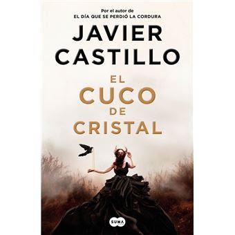 Javier Castillo - El cuco de cristal (reseña)